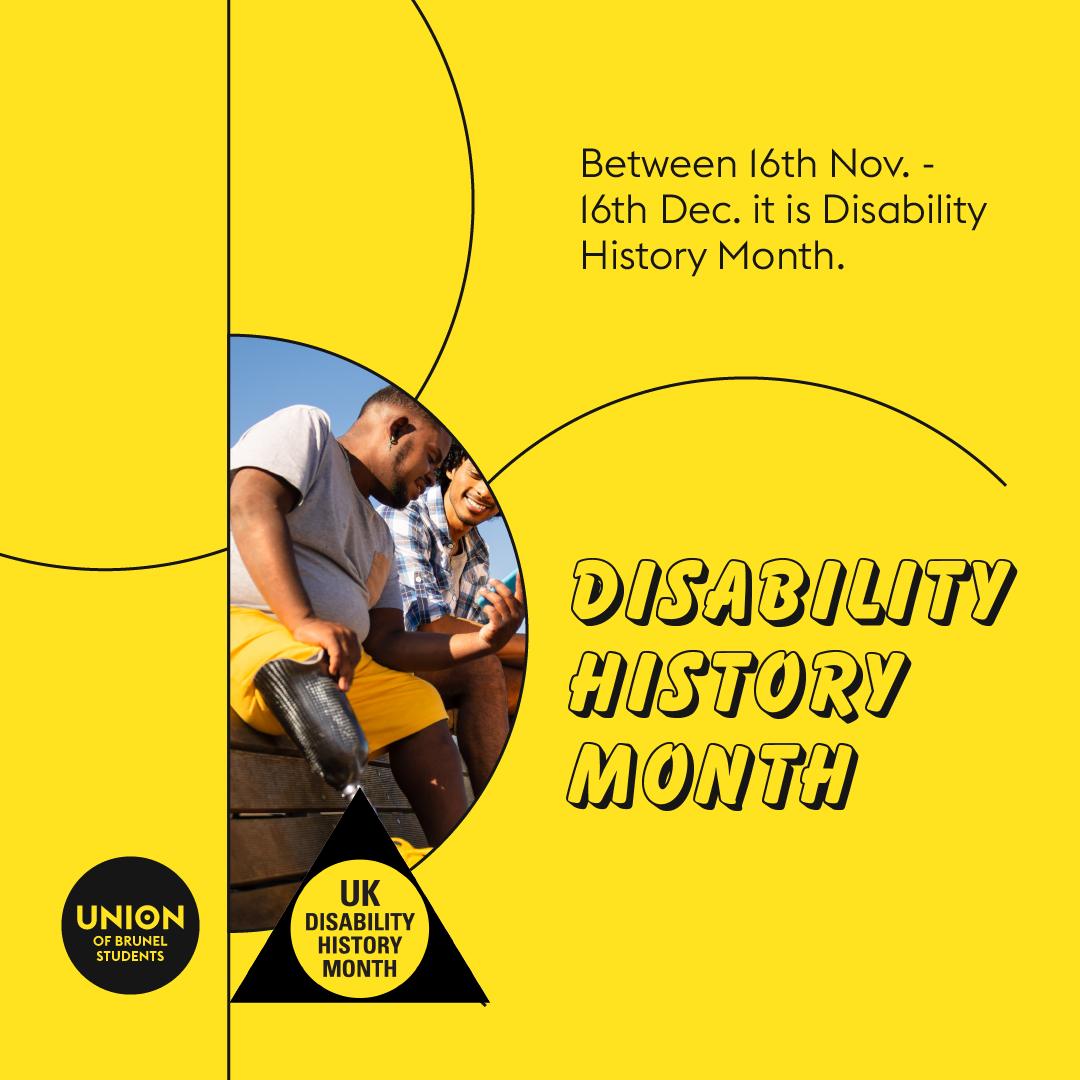 Running between 16th November - 16th December, Disability History Month is an annual campaign run by our Disabled Students' Officer.